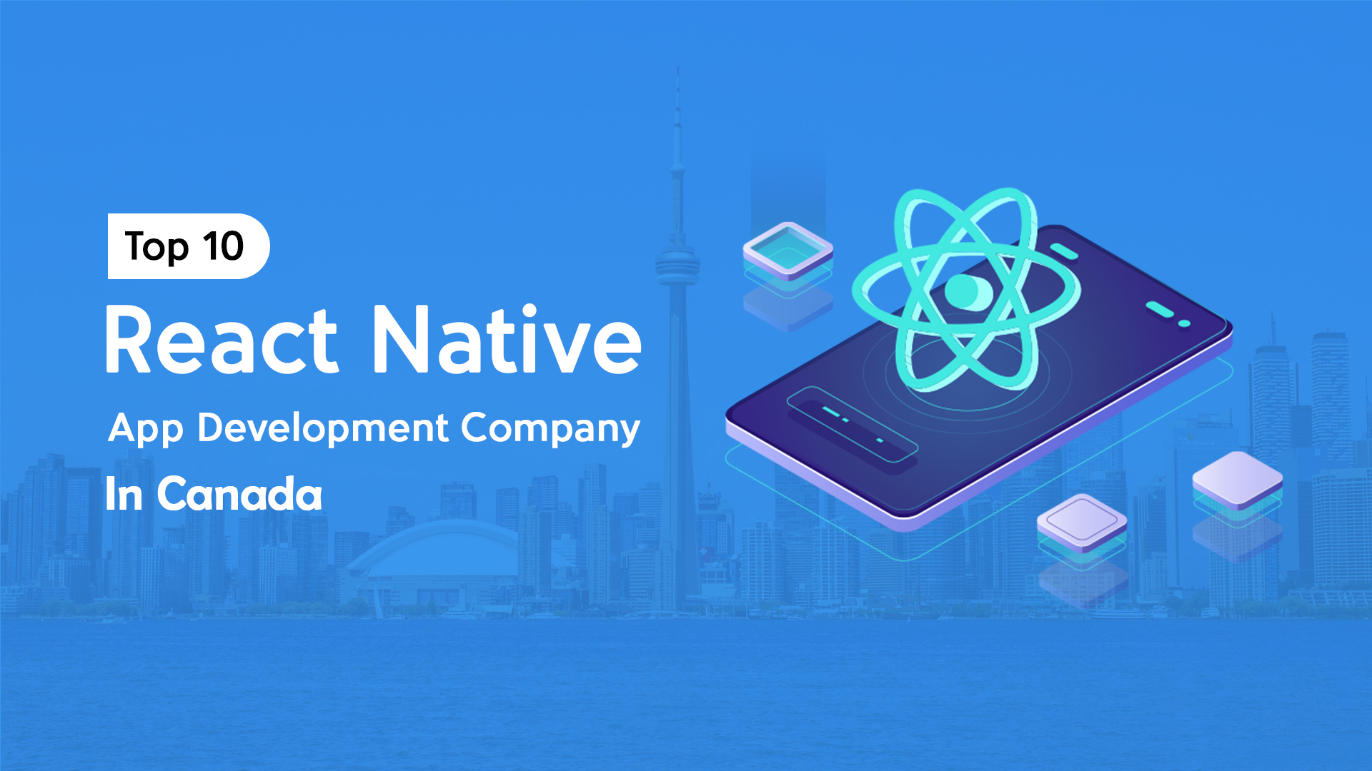 Top 10 React Native App Development Company in Canada